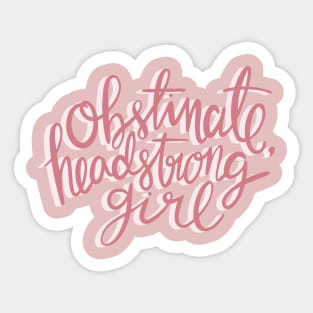 Obstinate Headstrong Girl Sticker